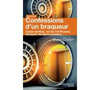 Confessions d'un braqueur Casse de Nice, vol de 119 Picasso, banques, fourgons postaux... - Didier Caulier - Nouveau Monde Eds - Poche - Récit