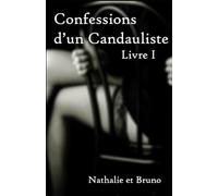 Confessions d'un candauliste: Livre I