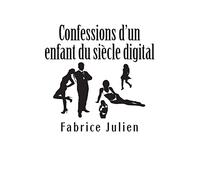 Confessions d'un enfant du siècle digital