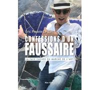 Confessions D'un Faussaire - La Face Cachée Du Marché De L'art