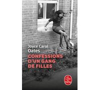 Confessions d'un gang de filles - Joyce Carol Oates - Lgf - Poche - Roman