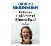 Frédéric Beigbeder – Confessions d'un hétérosexuel légèrement dépassé – Roman – Broché