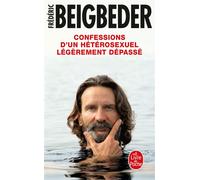 Confessions d'un hétérosexuel légèrement dépassé - Frédéric Beigbeder - Lgf - Poche - Roman
