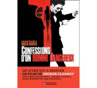 Confessions d'un homme dangereux: Autobiographie non autorisée de Chuck Barris