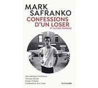 Confessions d'un loser et autres romans Mark Safranko (Auteur)