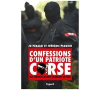 Confessions D'un Patriote Corse - Des Services Secrets Français Au Flnc