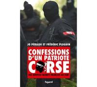 Confessions d'un patriote corse Jo Peraldi (Auteur), Frédéric Ploquin (Auteur)