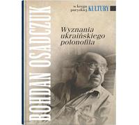 Confessions d'un polonophile ukrainien - Bohdan Osadczuk (Buch auf Polnisch)