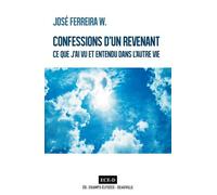 Confessions D'un Revenant - Ce Que J'ai Vu Et Entendu Dans L'autre Vie