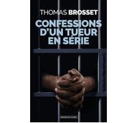 Confessions d'un tueur en série - Thomas Brosset - Moissons noires - broché - Roman