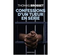Confessions d'un tueur en série - Thomas Brosset - Moissons noires - ebook (ePub) - Roman