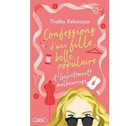 Confessions d'une fille belle, populaire et (secrètement) malheureuse - Tome 3