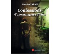 Confessions d'une mangeuse d'âmes - Jean-Paul Nicolaï - Lazare Et Capucine Eds - broché - Roman