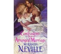 Confessions from an Arranged Marriage: A Witty and Sexy Regency Romance Where Opposites Attract in a Marriage of Convenience