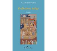 Confessions indigo Roman - Pascale Lancrey-Javal - L'harmattan - broché - Roman