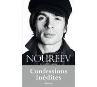 Confessions inédites Autobiographie - Rudolf Noureev - Arthaud - broché - Récit