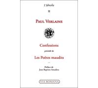 Confessions Précédé De Les Poètes Maudits