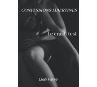 CONFESSIONS LIBERTINES: Le crash test - Ma Première Expérience Libertine