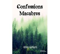 Confessions macabres - Gilles Gaillard - Hello - broché - Roman