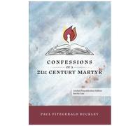 Confessions Of A 21st Century Martyr
