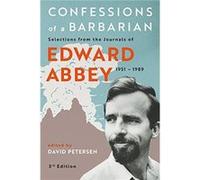 Confessions of a Barbarian Selections from the Journals of Edward Abbey 1951 1989 by Edward Abbey Paperback Book Edward Abbey , Edited by David Peterson (Auteur)