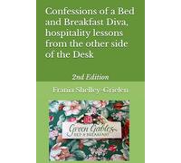 Confessions of a Bed and Breakfast Diva, hospitality lessons from the other side of the Desk: 2nd Edition