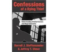 Confessions Of A Dying Thief, New Lines in Criminology Jeffery T. Ulmer, Sam Goodman (Auteur)