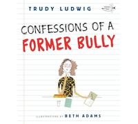 Confessions of a Former Bully - [Livre en VO] Beth Adams, Trudy Ludwig (Auteur)