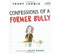 Confessions of a Former Bully - [Livre en VO] Beth Adams, Trudy Ludwig (Auteur)