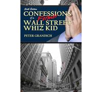 Confessions of a FORMER Wall Street Whiz Kid - Sixth Edition