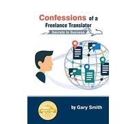 Confessions of a Freelance Translator: Secrets to Success