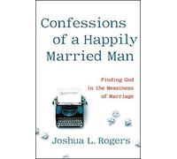 Confessions Of A Happily Married Man