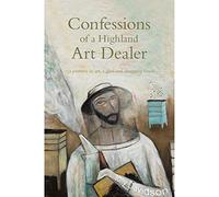 Confessions of a Highland Art Dealer: a journey in art, a glen and changing times