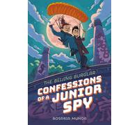 Confessions of a Junior Spy: The Beijing Burglar - Rosaria Munda - Feiwel & Friends - ebook (ePub) - Livre