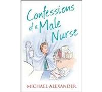 Confessions of a Male Nurse by Michael Alexander Paperback Book Alexander, Michael (Auteur)
