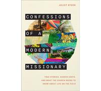 Confessions of a Modern Missionary True Stories, Hidden Costs, and What the Church Needs to Know About Life on the Field - Juliet Stück - Baker publishing group - ebook (ePub) - Livre