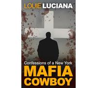 Confessions of a New York Mafia Cowboy