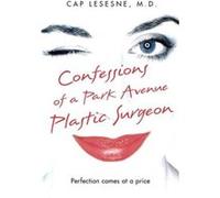 Confessions of a Park Avenue Plastic Surgeon by Cap Lesesne Paperback Book Lesesne, Cap (Auteur)