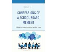 Confessions of a School Board Member: What Every Superintendent Needs to Know