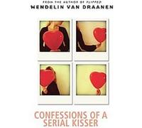 Confessions of a Serial Kisser Wendelin Van Draanen (Auteur)