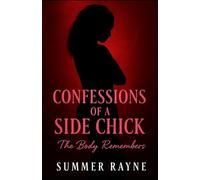 Confessions of a Side Chick: The Body Remembers