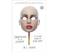 Confessions of a Sociopath A Life Spent Hiding in Plain Sight - M E Thomas - Crown Publishing Group NY - Livre en Anglais - Paperback M E ThomasM E Thomas (Auteur)
