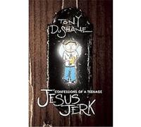Confessions of a Teenage Jesus Jerk Tony Dushane (Auteur)