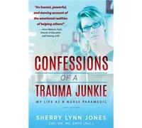 Confessions of a Trauma Junkie by Sherry Lynn Jones Sherry Lynn Jones (Auteur)