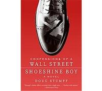 Confessions of a Wall Street Shoeshine Boy Doug Stumpf (Auteur)