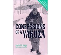 [[Confessions of a Yakuza]] [By: Junichi Saga] [February, 2013]
