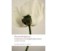 Confessions of an English Opium-Eater and Other Writings – Oxford University Press
