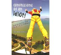 Confessions of an Idiot: The Colourful Tale of a Life in Freefall