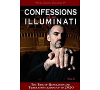 Confessions of an Illuminati: The Time of Revelation and Tribulation Leading Up to 2020 (2)