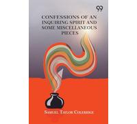 Confessions Of An Inquiring Spirit And Some Miscellaneous Pieces